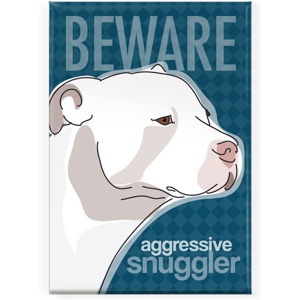 Pop Doggie Beware Aggressive Snuggler White Pit Bull Fridge Magnet