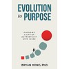Evolution to Purpose: Choosing a Life of Authenticity with Work