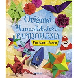 Origami: Para jugar y decorar / To Play and Decorate (100 manualidades)