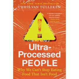 Ultra-Processed People: Why We Can't Stop Eating Food That Isn't Food
