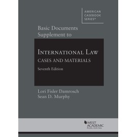 Basic Documents Supplement to International Law, Cases and Materials (American Casebook Series)