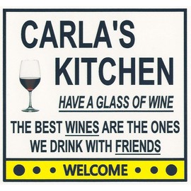 Carla's Have a Glass of Wine Kitchen Magnet. Customize for any name. 2 sizes. "The Best Wines are the Ones we Drink With Friends". Flexible. Available for quick ship.