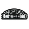 Patchwork Paradise You Can’t Buy Brotherhood Embroidered Iron-On Patch Biker