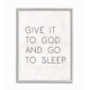 Stupell Industries Give it to God and Sleep Faith Based