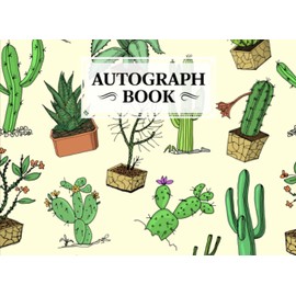 Autograph Book: Cactus Cover | Autograph Book for Adults & Kids, 150 Blank Pages, Starlight Design, Keepsake, Size 8.25" x 6" By Gudrun Reinhardt