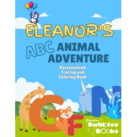 Eleanor's ABC Animal Adventure: A Custom Coloring Book for Kids