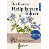 Der Kosmos Heilpflanzenführer: Über 600 Heil- und Giftpflanzen Europas