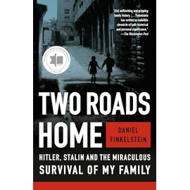 Two Roads Home: Hitler, Stalin and the Miraculous Survival of My Family