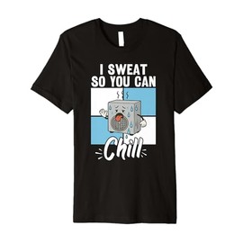 HVAC I Sweat for Chill | Ideal for Residential HVAC Techs Premium T-Shirt