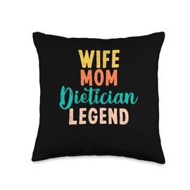 Wife Mom Dietician Legend Nutritionist Diet Gift Wife Mom Dietician Legend | Nutritionist | Dietitian Throw Pillow, 16x16, Multicolor