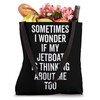 Wonder If Boating Thinks About Me - Jet Boat Tote