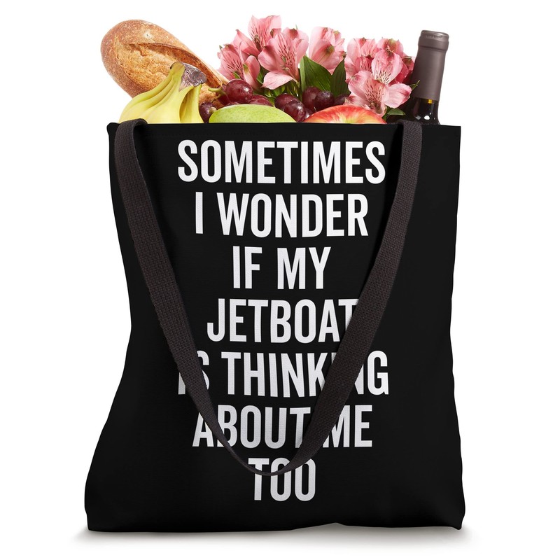 Wonder If Boating Thinks About Me - Jet Boat Tote