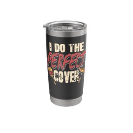 Perfect Cover Painter Humor Work Skill Confidence Stainless Steel Insulated Tumbler