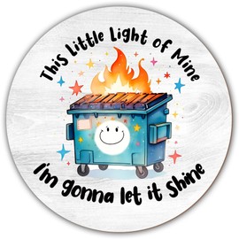 This Little Light of Mine I'm Gonna Let It Shine'' Wooden Magnet - Funny Dumpster Fire Refrigerator Magnet - Magnet Decor for Home, Office, Fridge, Toolbox, Cabinet - Gifts for Friends Family - A04