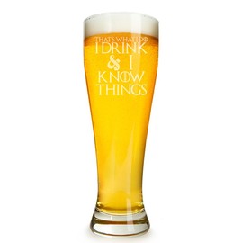 That's What I Do I Drink & I Know Things Engraved 16 ounce Beer Glass Pilsner