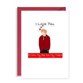 Ed Sheeran Anniversary Card - Love You from my Ed to my Toes! Funny Birthday Card - Wedding Anniversary Card - Birthday Cards for her - Banter Card for Wife Anniversary Card