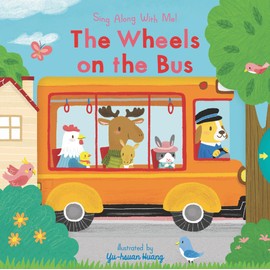 The Wheels on the Bus: Sing Along With Me!