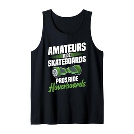 Hoverboarding Pros Ride Hoverboard One Wheel Hoverboard Tank Top