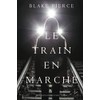 Le Train en Marche (Une Enquête de Riley Paige — Tome 12)