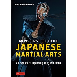 An Insiders Guide To The Japanese Martial Arts: A New Look at Japan's Fighting Traditions