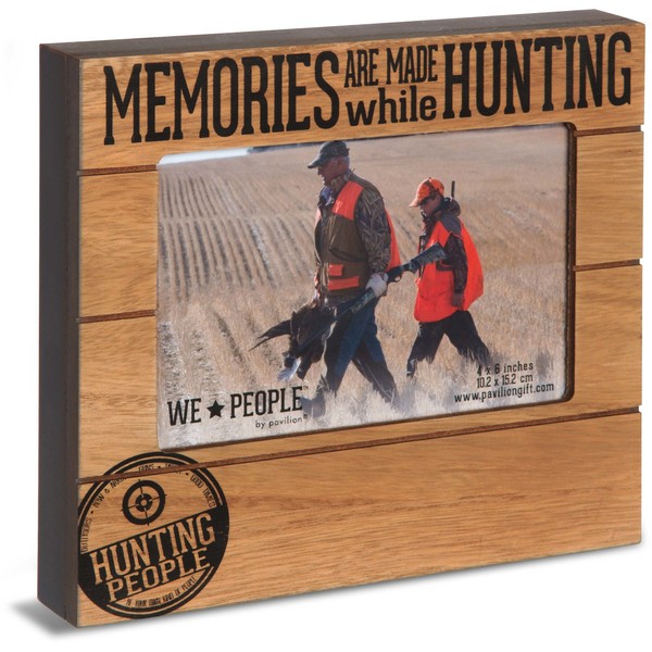 Pavilion Gift Company We People-Memories are Made While Hunting 4x6 Picture Frame
