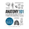 Anatomy 101: From Muscles and Bones to Organs and Systems,
