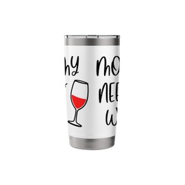 Mommy Needs Wine Stainless Steel Insulated Tumbler
