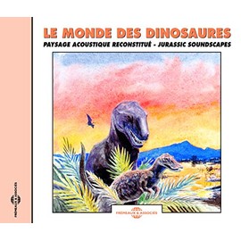 Le Monde Des Dinosaures: Jurassic Soundscapes