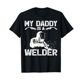 My Daddy Is A Welder Welding Girls Kids Boys T-Shirt