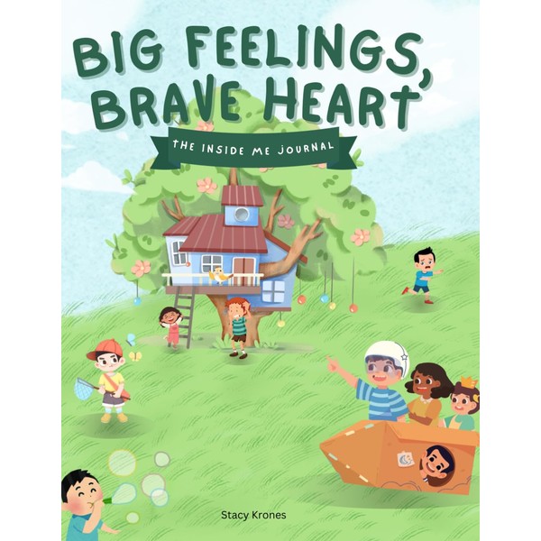 Big Feelings, Brave Heart: The Inside Me Journal
