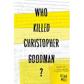 Who Killed Christopher Goodman?: Based on a True Crime