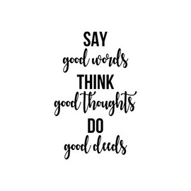 Vinyl Wall Art Decal - Say Good Words Think Good Thoughts Do Good Deeds - 26" x 17" - Trendy Motivational Positive Good Vibes Quote Sticker for Bedroom Closet Kids Room Living Room Playroom Decor
