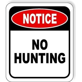 Work House Signs Notice No Hunting Aluminum Composite Outdoor Sign 15" x18" - 8.5"x10"