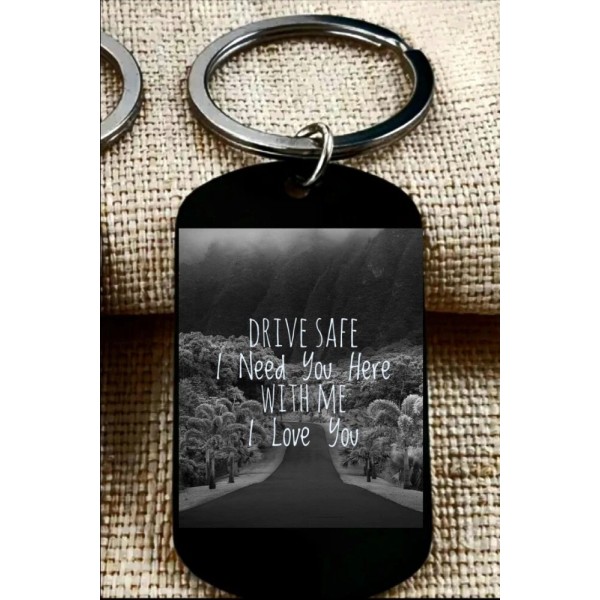 Unbranded Drive Safe I Need You Hot Steel Keychain