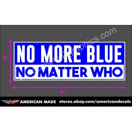 TRUMP 2024 STICKER NO MORE BLUE ANTI DEMOCRAT DECAL WINDOW
