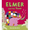 Elmer and the Tune (Elmer Picture Books)