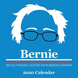 Bernie 2020 Wall Calendar: Revolutionary Quotes from Bernie Sanders