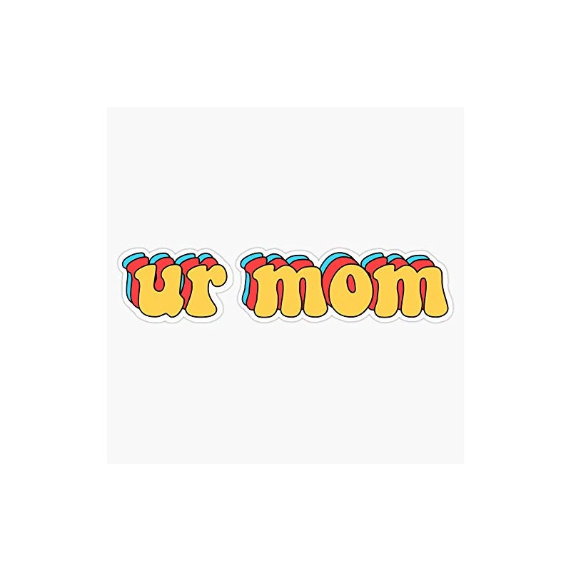 Ur Mom Sticker Vinyl Bumper Sticker Decal Waterproof 5"