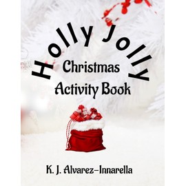 Holly Jolly Christmas Activity Book: Wonderful gift for everyone on your list: adults, teens, seniors, teachers, family, friends. Great stocking stuffer or secret Santa gift idea.