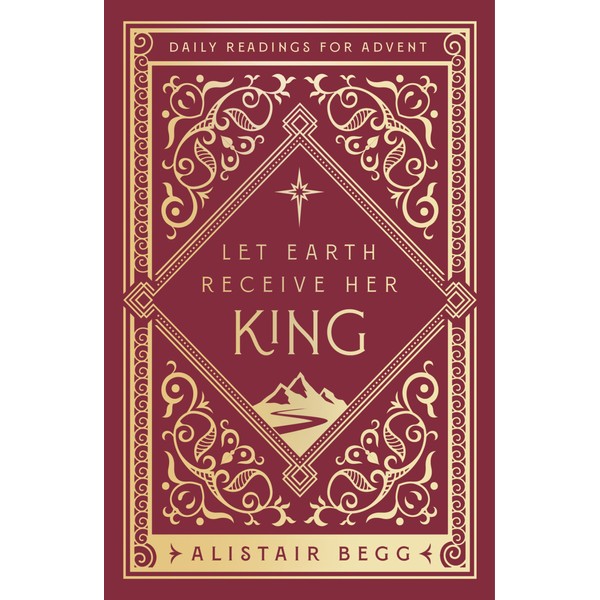 Let Earth Receive Her King: Daily Readings for Advent (Advent