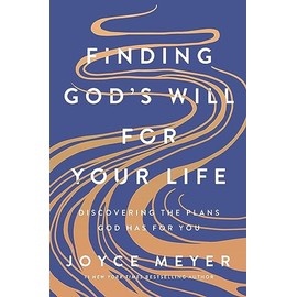 Finding God's Will for Your Life: Discovering the Plans God Has for You