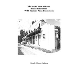 History of New Smyrna Black Businesses (With Present Area Businesses)