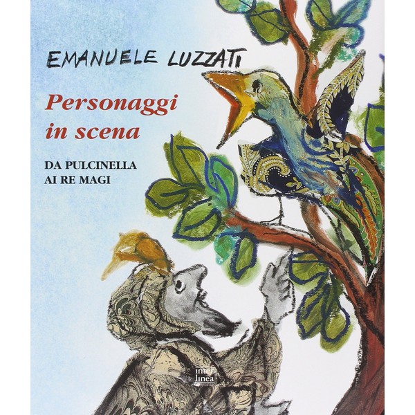 Personaggi in scena. Da Pulcinella ai re Magi (Edizioni illustrate