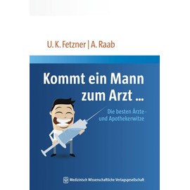 Kommt ein Mann zum Arzt...: Die besten Ärzte- und Apothekerwitze