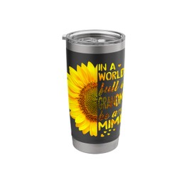 In a world full of grandmas be Mimi Sunflower Grandma Stainless Steel Insulated Tumbler