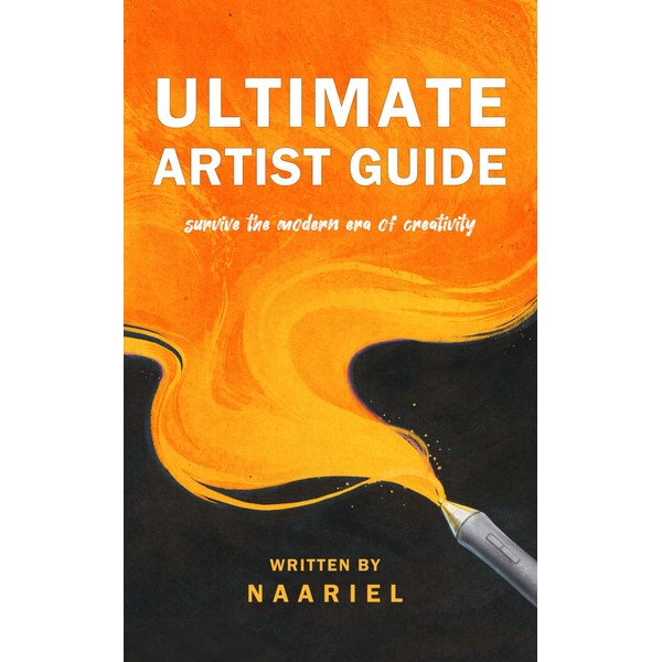 Ultimate Artist Guide: Survive the Modern Era of Creativity