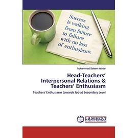 Head-Teachers’ Interpersonal Relations & Teachers’ Enthusiasm: Teachers' Enthusiasm towards Job at Secondary Level