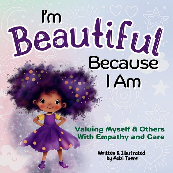 I'm Beautiful Because I Am: Valuing Myself & Others With