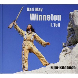 Karl May. Winnetou 1. Teil: Film-Bildbuch