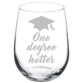 MIP One Degree Hotter Funny Graduation Stemmed / Stemless Wine Glass - 17oz Stemless